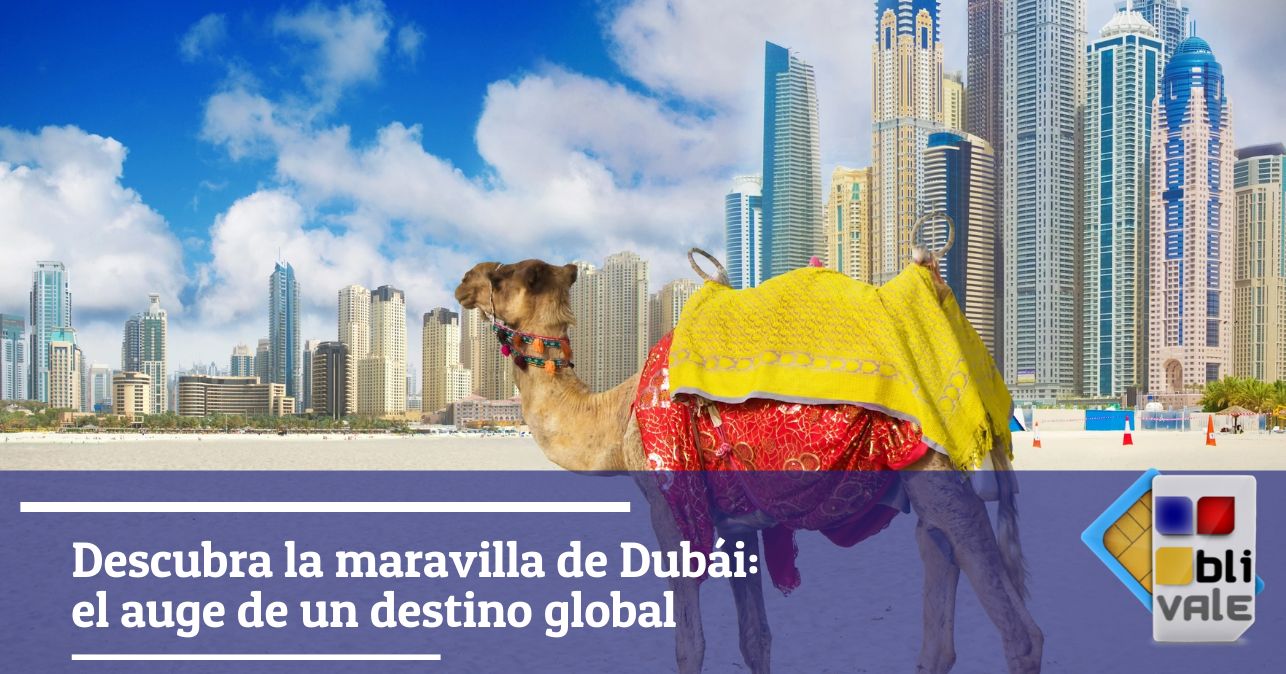 blivale_image_es_Descubre la Maravilla de Dubai_643x337 Descubra la maravilla de Dubái: el auge de un destino global